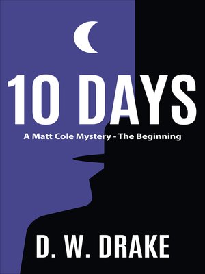 cover image of 10 DAYS a Matt Cole Mystery
